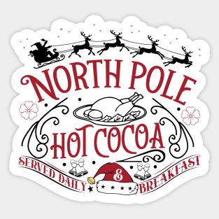 North pole hot cocoa breakfast served daily Sticker